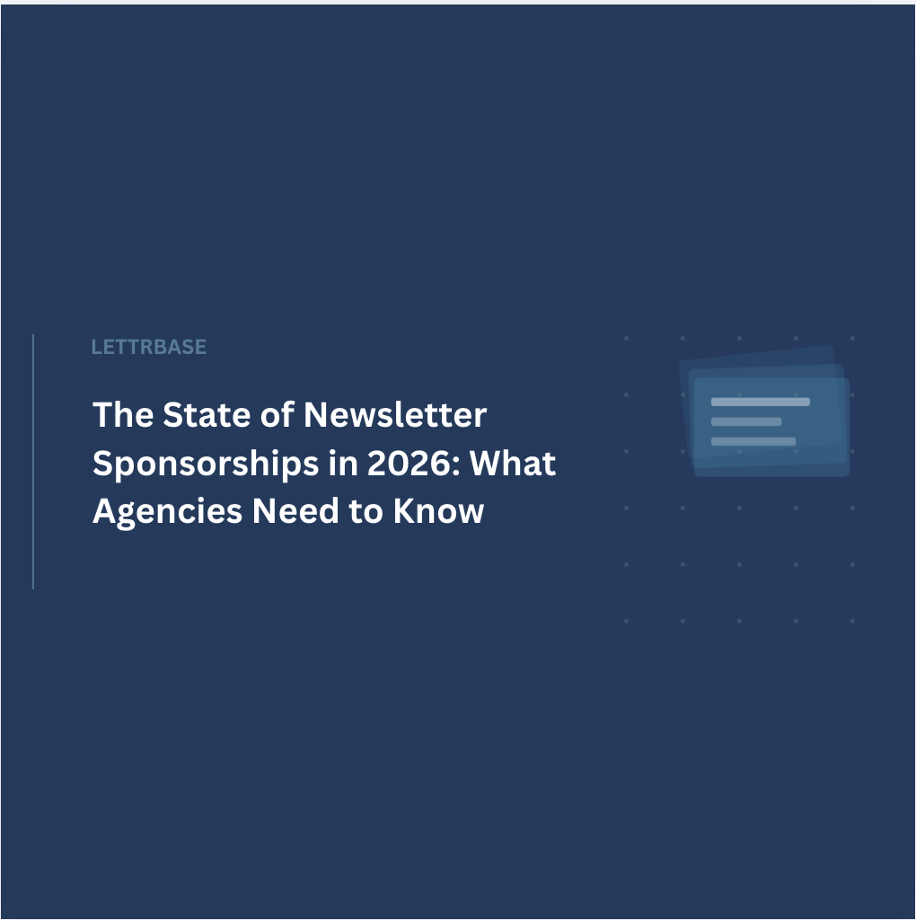 The State of Newsletter Sponsorships in 2026: What Agencies Need to Know