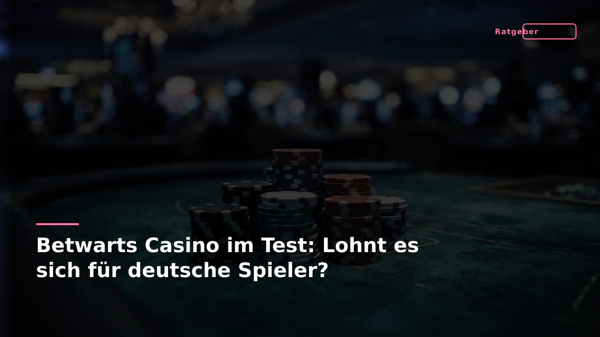 Betwarts Casino im Test: Lohnt es sich für deutsche Spieler?
