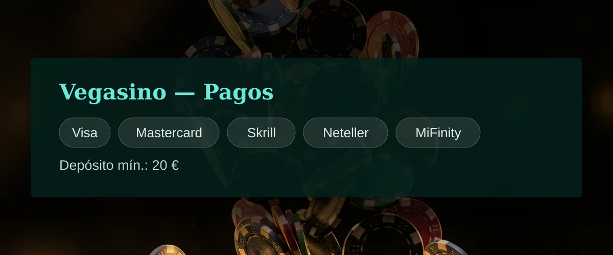 Vegasino - Pagos: Visa, Mastercard, Skrill, Neteller, MiFinity