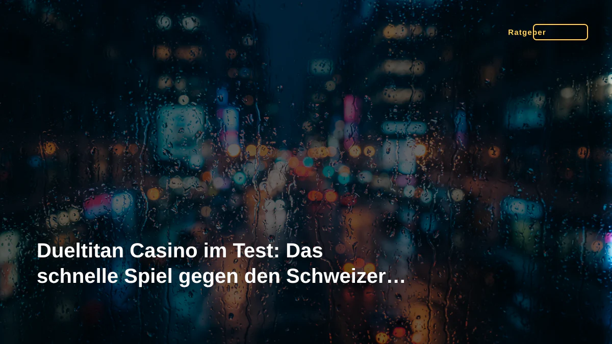 Dueltitan Casino im Test: Das schnelle Spiel gegen den Schweizer Standard