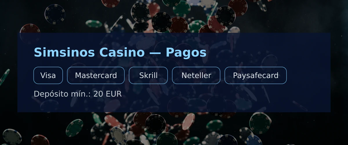 Simsinos Casino &mdash; Pagos: Visa, Mastercard, Skrill, Neteller, Paysafecard