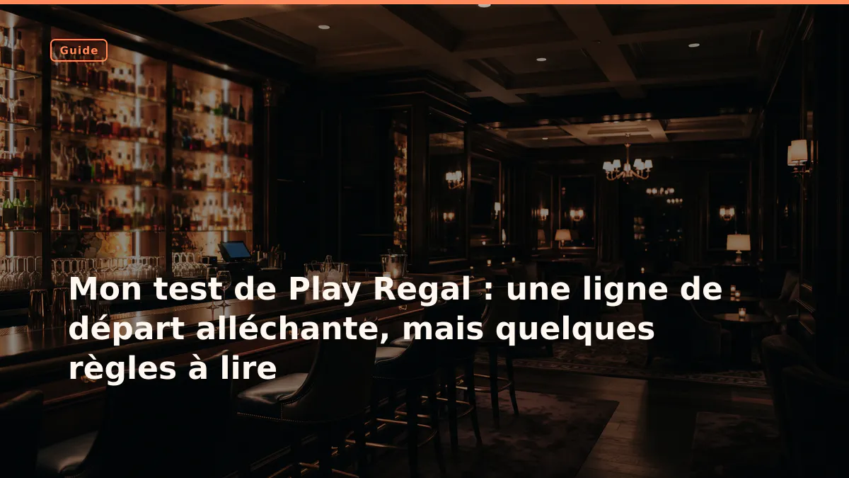 Mon test de Play Regal : une ligne de départ alléchante, mais quelques règles à lire
