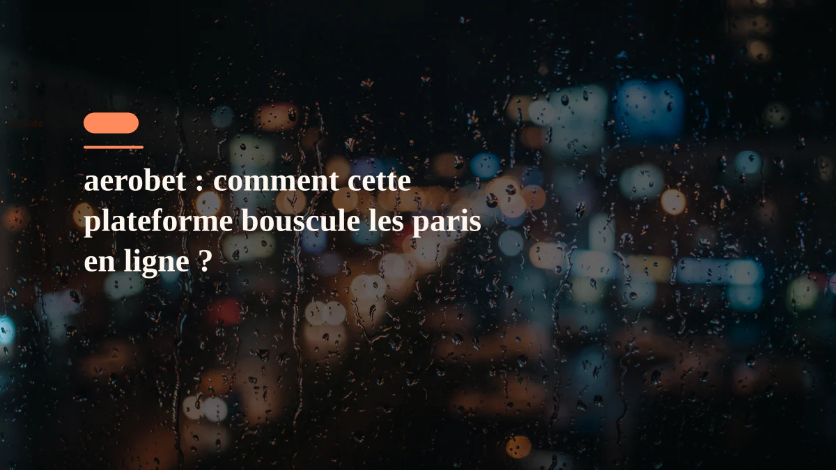 aerobet : comment cette plateforme bouscule les paris en ligne ?