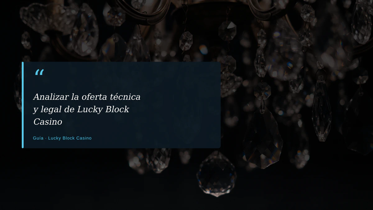 Analizar la oferta técnica y legal de Lucky Block Casino
