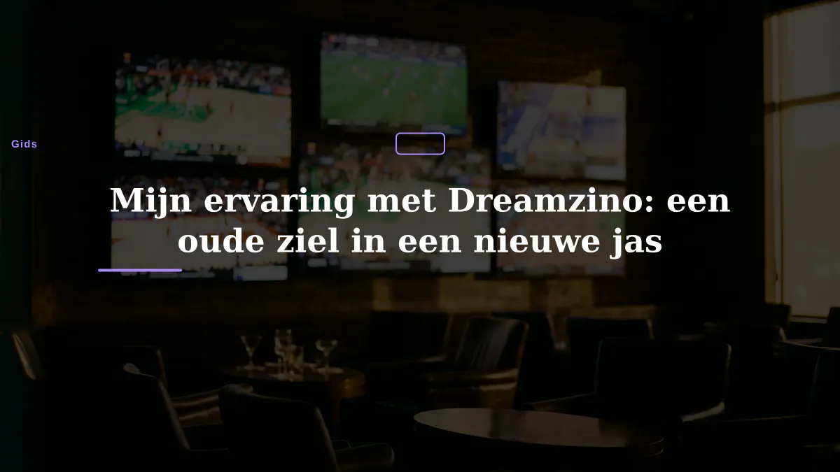 Mijn ervaring met Dreamzino: een oude ziel in een nieuwe jas