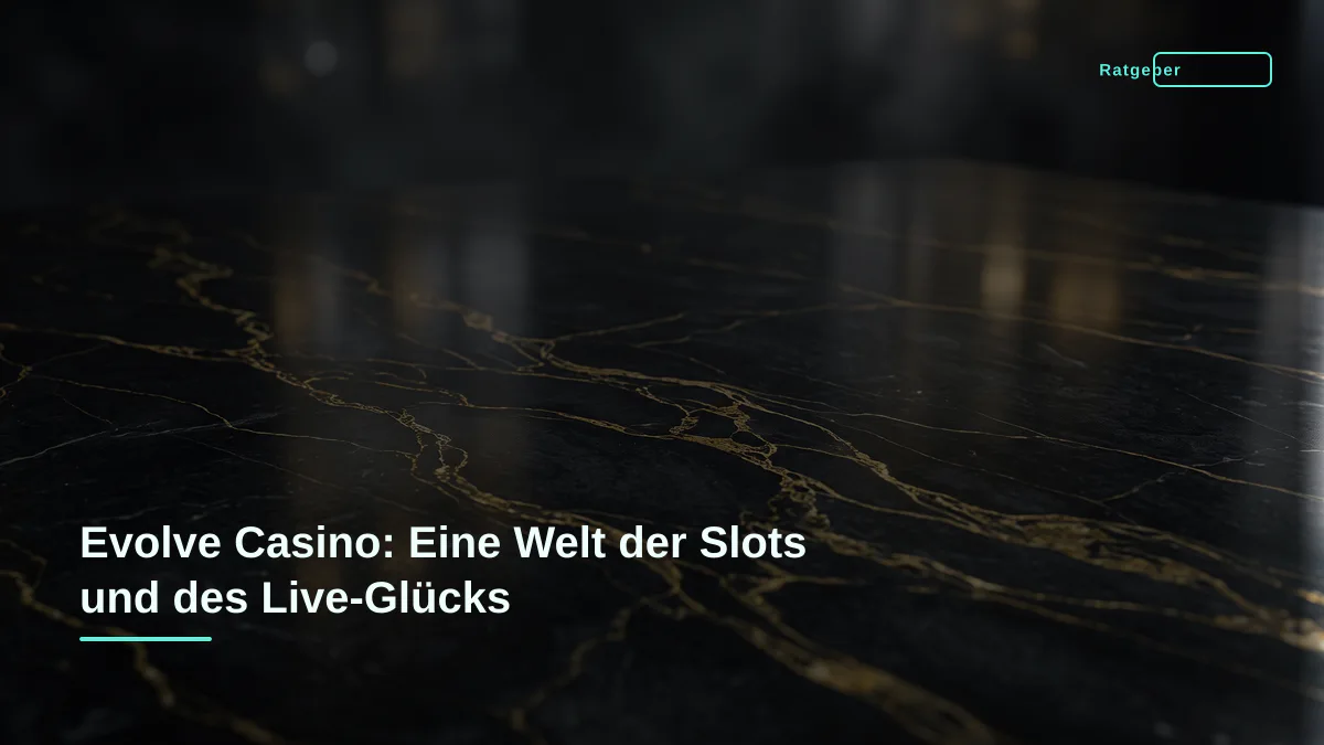 Evolve Casino: Eine Welt der Slots und des Live-Glücks