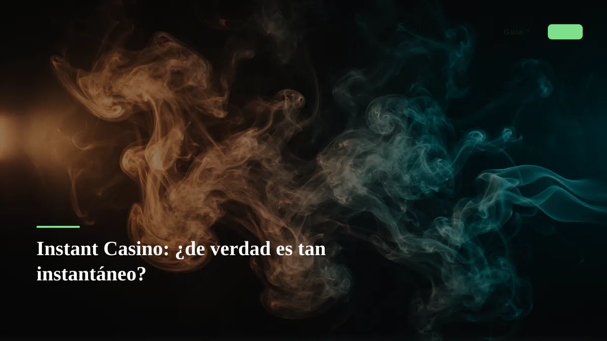 Instant Casino: ¿de verdad es tan instantáneo?
