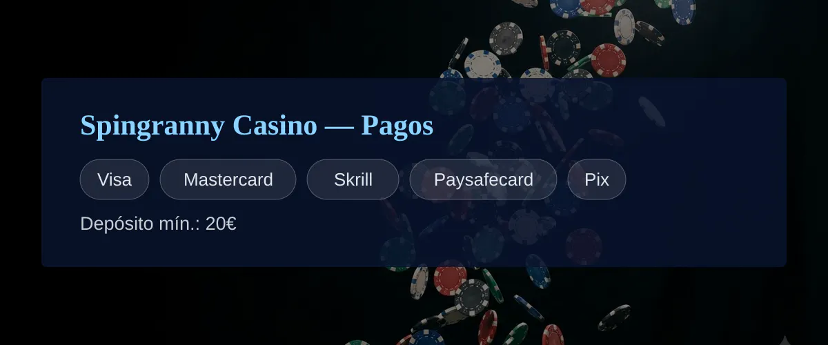 Spingranny Casino — Pagos: Visa, Mastercard, Skrill, Paysafecard, Pix