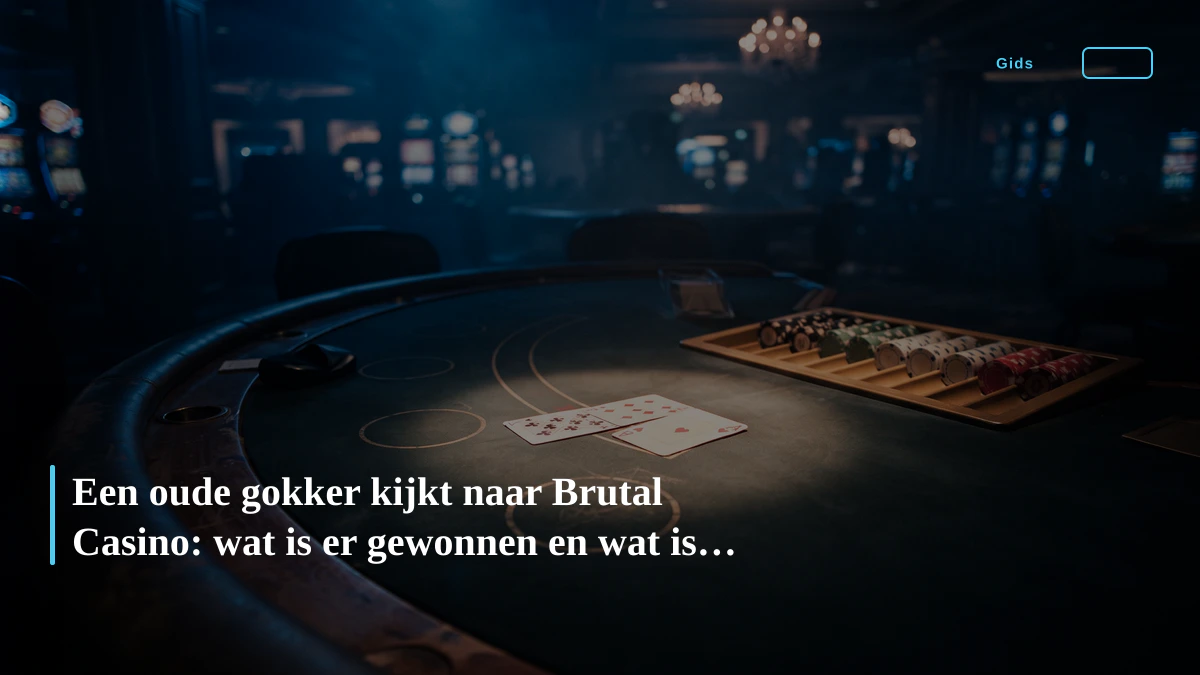 Een oude gokker kijkt naar Brutal Casino: wat is er gewonnen en wat is er verloren?