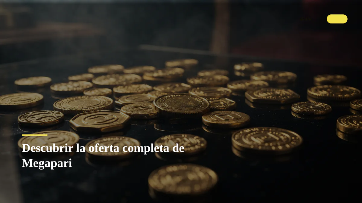 Descubrir la oferta completa de Megapari