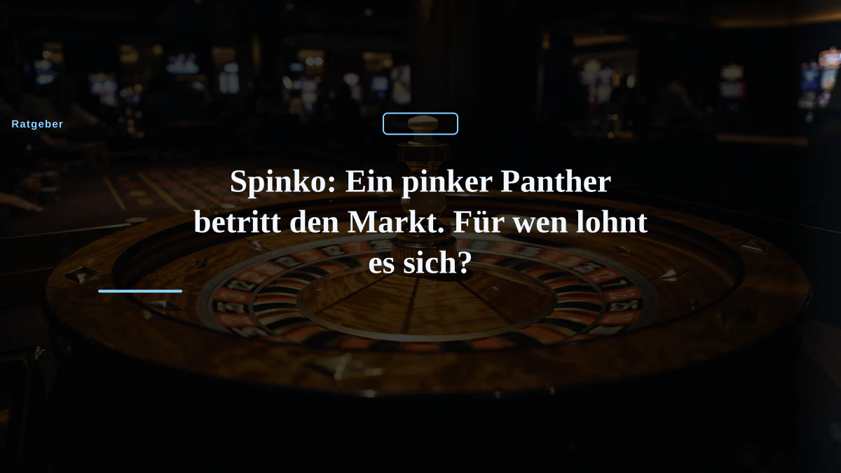 Spinko: Ein pinker Panther betritt den Markt. Für wen lohnt es sich?