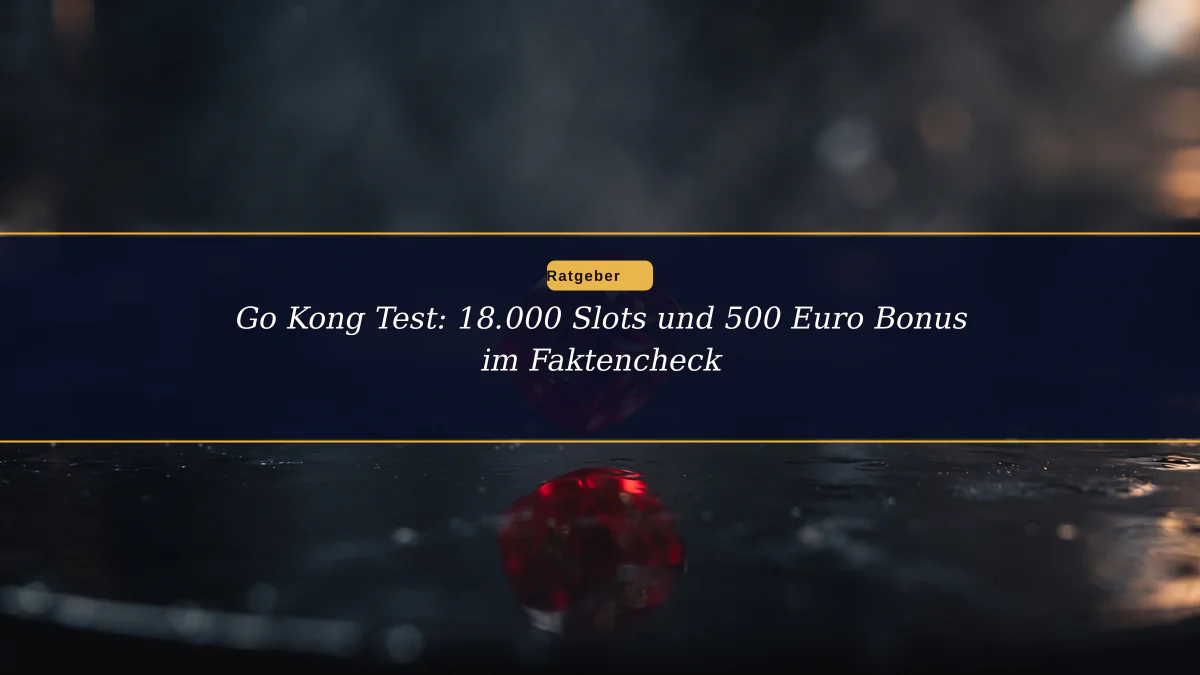 Go Kong Test: 18.000 Slots und 500 Euro Bonus im Faktencheck