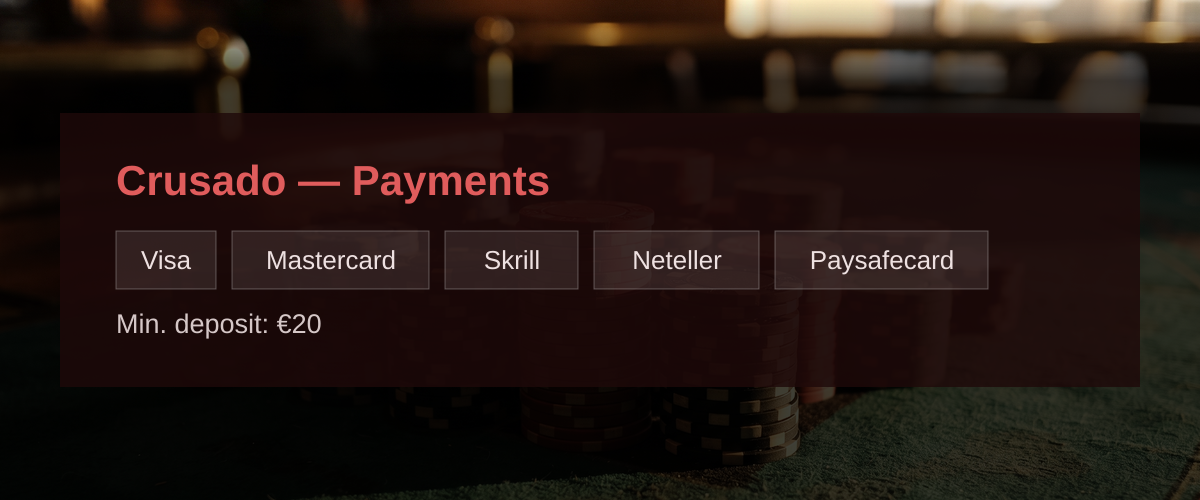 Crusado — Payments: Visa, Mastercard, Skrill, Neteller, Paysafecard