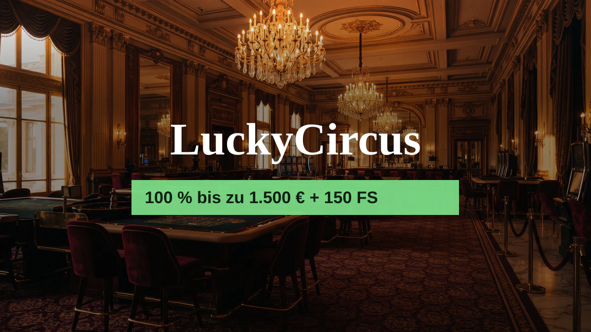 LuckyCircus Casino — Willkommensbonus 100 % bis zu 1.500 € + 150 FS, Zahlungen: Sofort, USDT