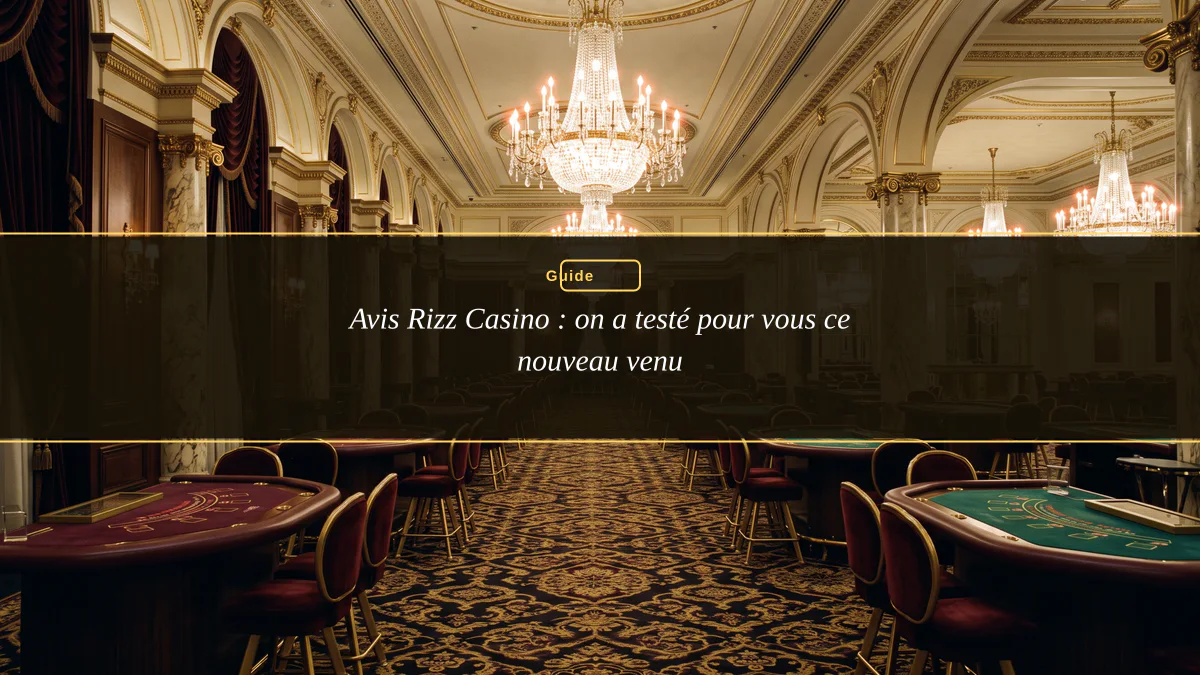 Avis Rizz Casino : on a testé pour vous ce nouveau venu