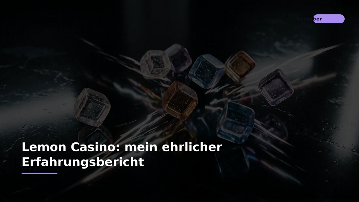 Lemon Casino: mein ehrlicher Erfahrungsbericht