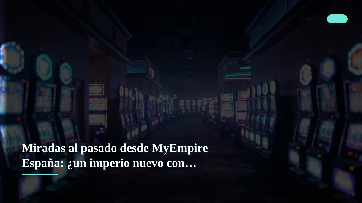 Miradas al pasado desde MyEmpire España: ¿un imperio nuevo con espíritu de la vieja escuela?
