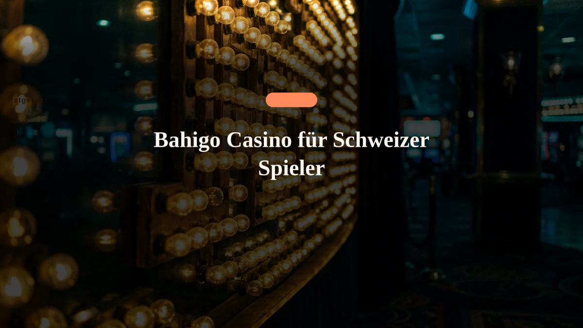 Bahigo Casino für Schweizer Spieler
