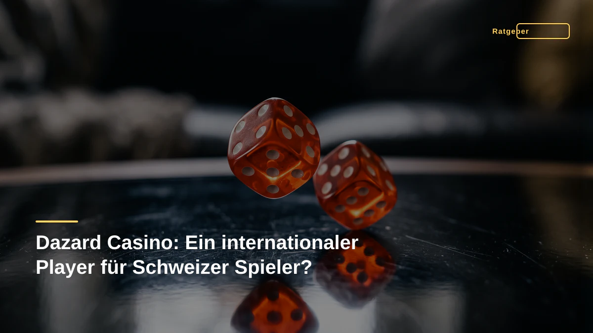 Dazard Casino: Ein internationaler Player für Schweizer Spieler?