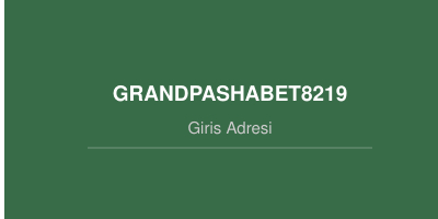 Grandpashabet8219