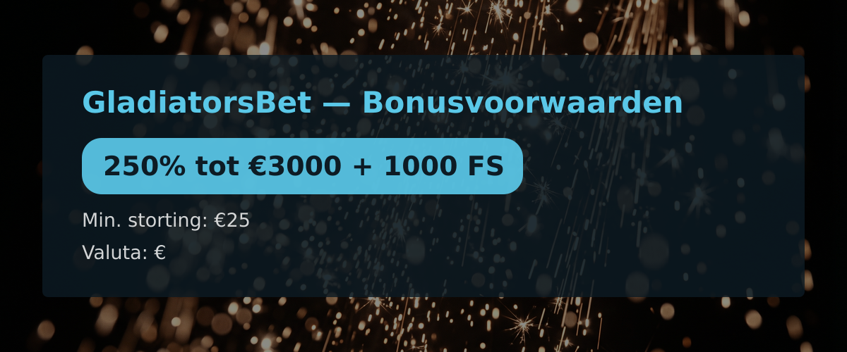 GladiatorsBet — Bonusvoorwaarden: 250% tot €3000 + 1000 FS