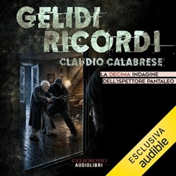 Claudio Calabrese – Gelidi ricordi – La decima indagine dell’ispettore Pantaleo꞉ Le avvincenti indagini dell’ispettore Andrea Pantaleo, Vol. 10 (2026) (mp3 – 128 kbps)
