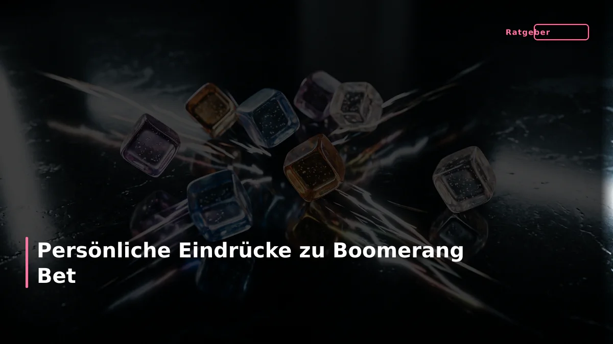Persönliche Eindrücke zu Boomerang Bet