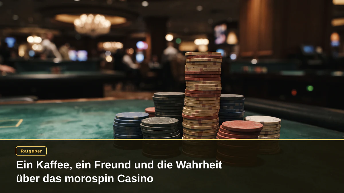 Ein Kaffee, ein Freund und die Wahrheit über das morospin Casino