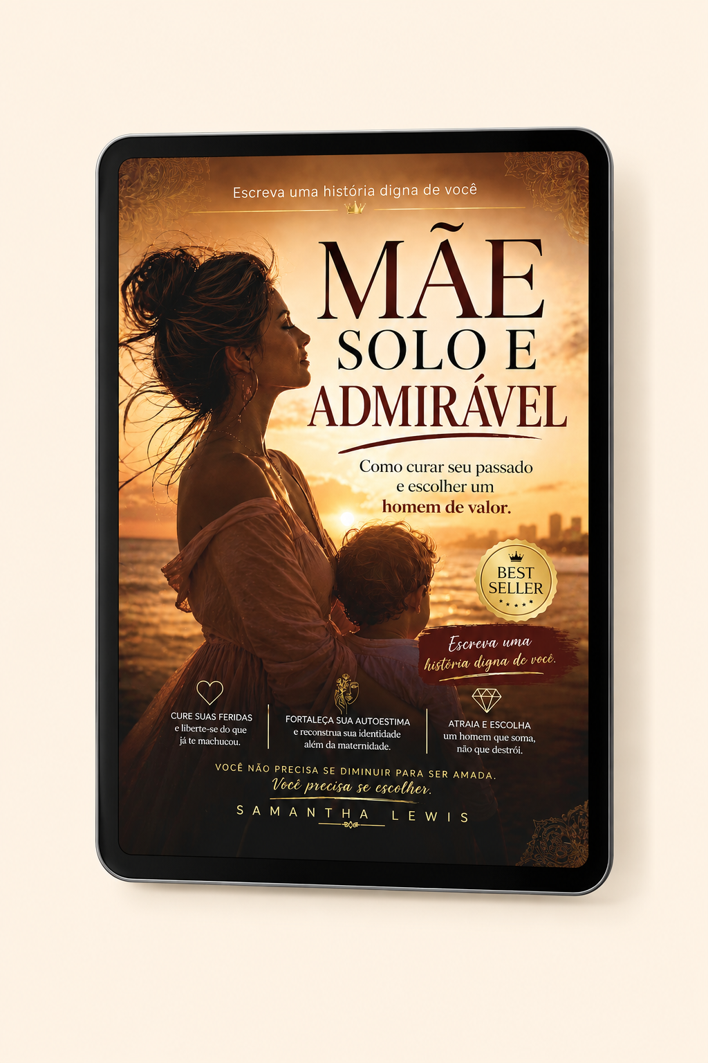 Ebook Mãe Solo e Admirável - Método SENTIS para reconstrução emocional e autoestima feminina