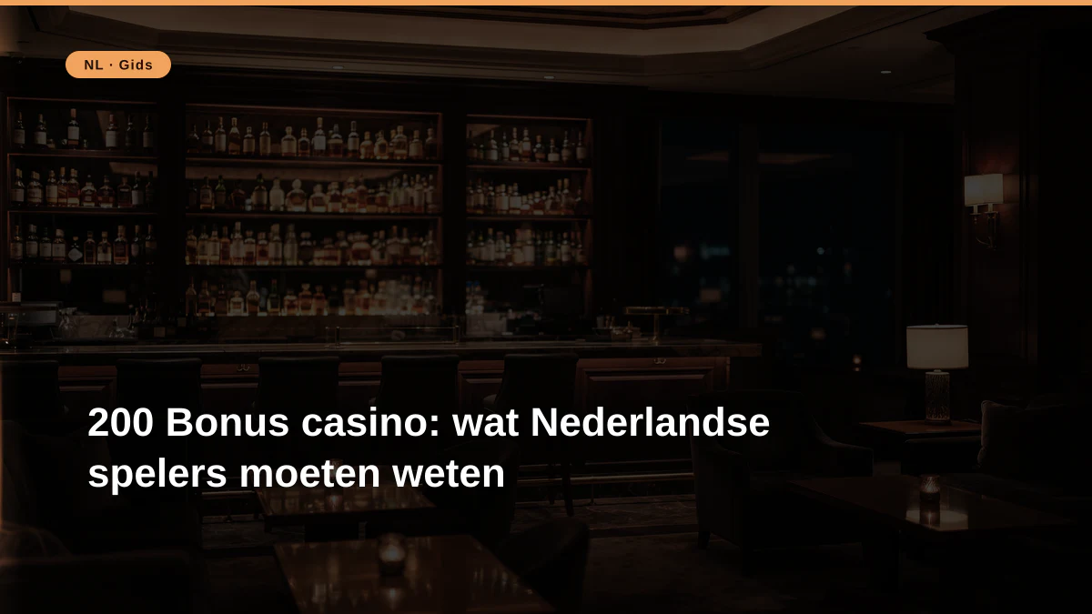 200 Bonus casino: wat Nederlandse spelers moeten weten
