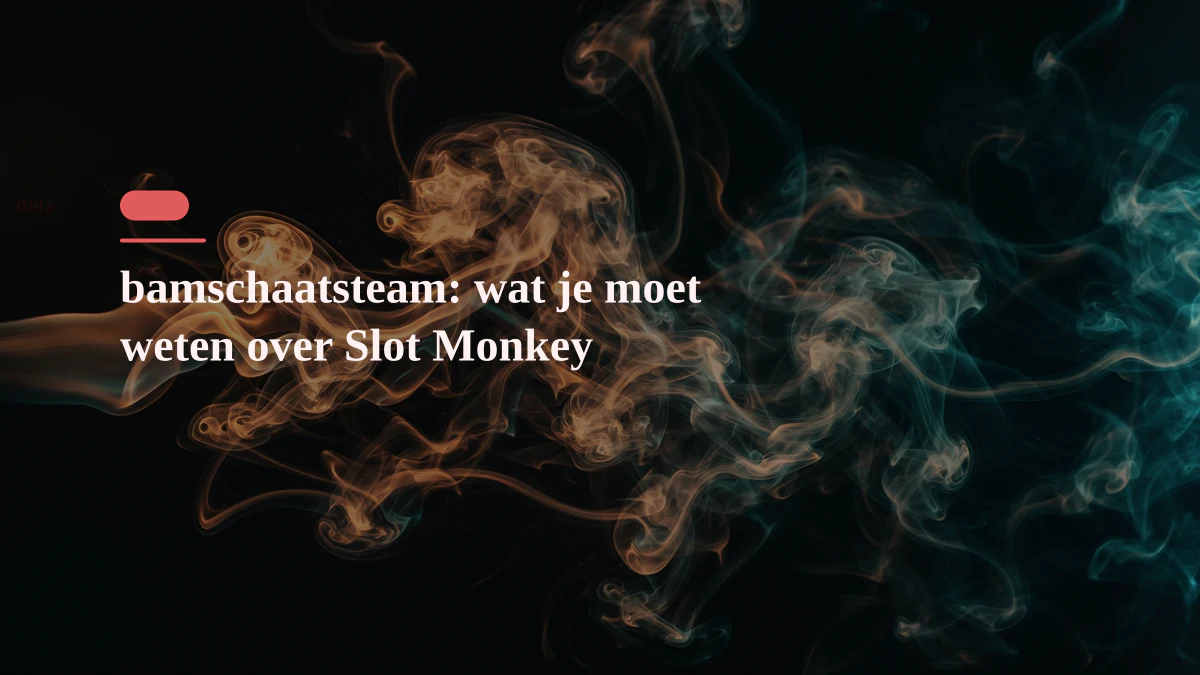 bamschaatsteam: wat je moet weten over Slot Monkey
