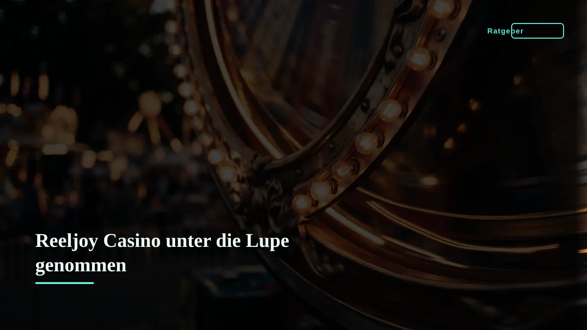 Reeljoy Casino unter die Lupe genommen