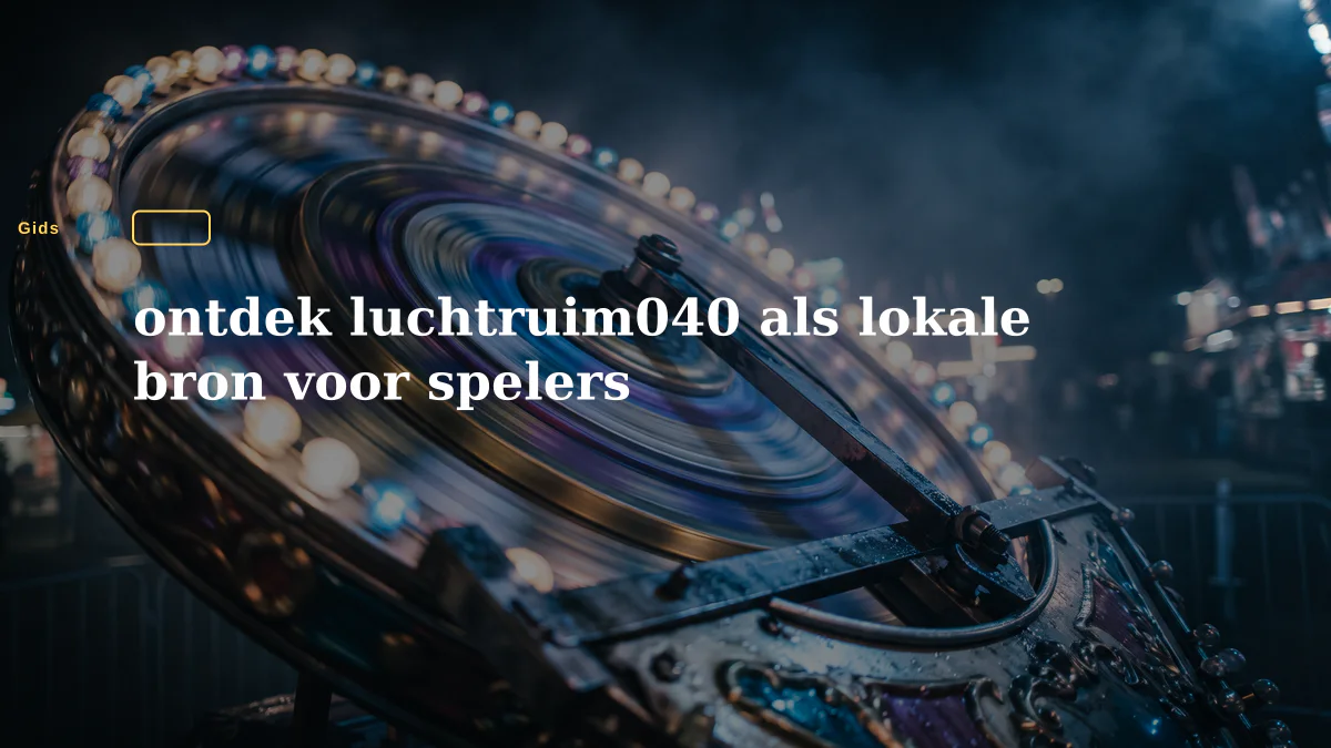 ontdek luchtruim040 als lokale bron voor spelers