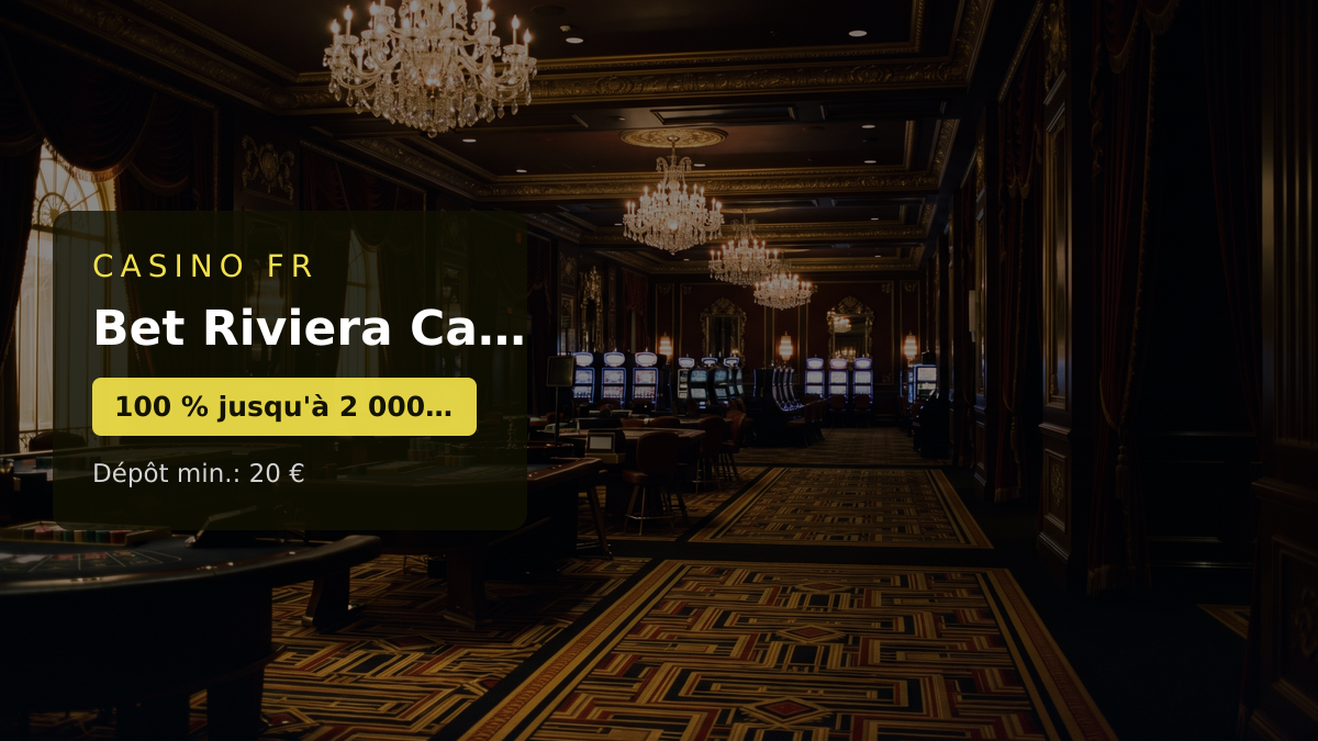 Bet Riviera Casino — bonus de bienvenue 100 % jusqu'à 2 000 € + 350 FS, paiements: Visa, Mastercard, PayPal, Skrill, Neteller