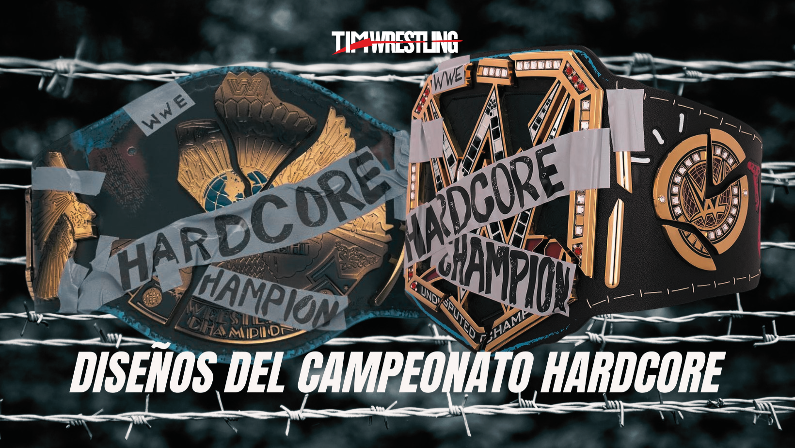 Los diseños del campeonato Hardcore Los diseños del campeonato Hardcore