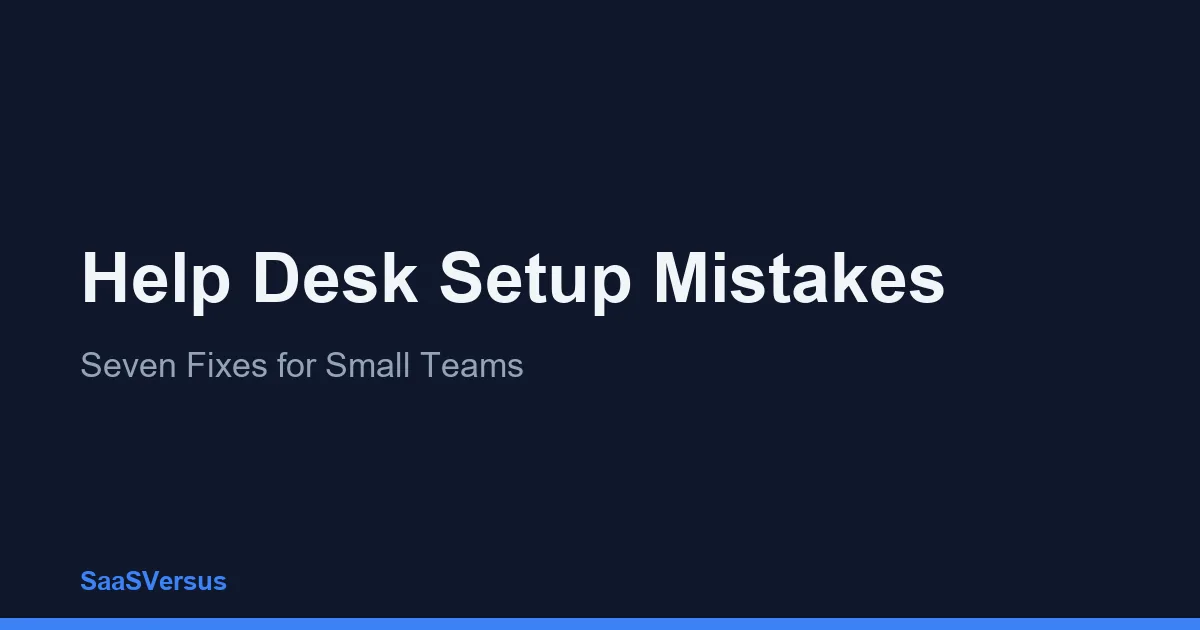 Help Desk Setup Mistakes