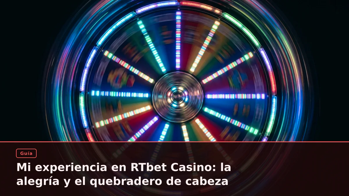 Mi experiencia en RTbet Casino: la alegría y el quebradero de cabeza