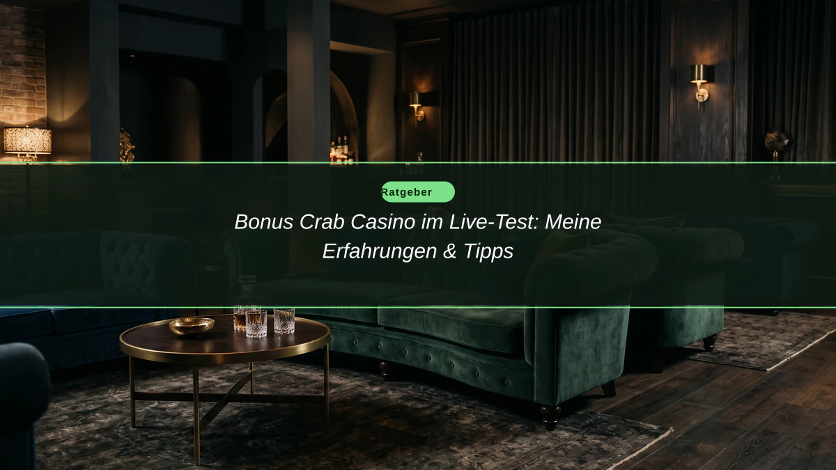 Bonus Crab Casino im Live-Test: Meine Erfahrungen & Tipps
