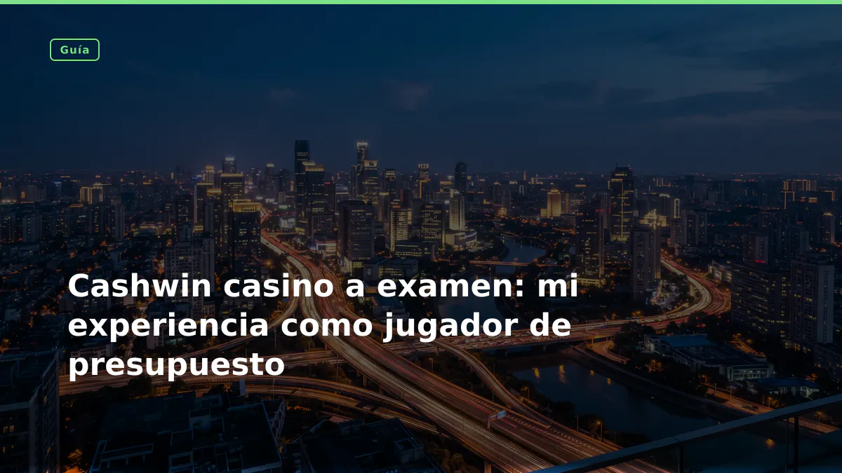 Cashwin casino a examen: mi experiencia como jugador de presupuesto