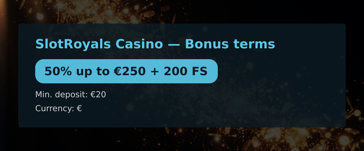 SlotRoyals Casino — Bonus terms: 50% up to €250 + 200 FS SlotRoyals Casino — Bonus terms: 50% up to €250 + 200 FS