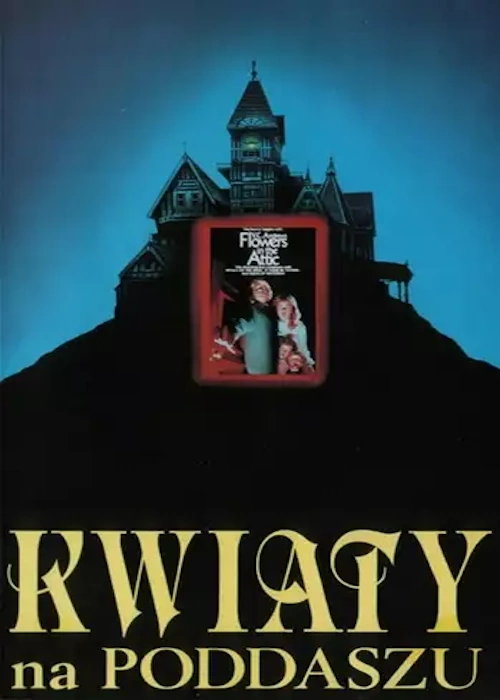 Kwiaty na poddaszu / Flowers in the Attic (1987) PL.720p.WEB-DL.X264-Kbuso | Lektor PL