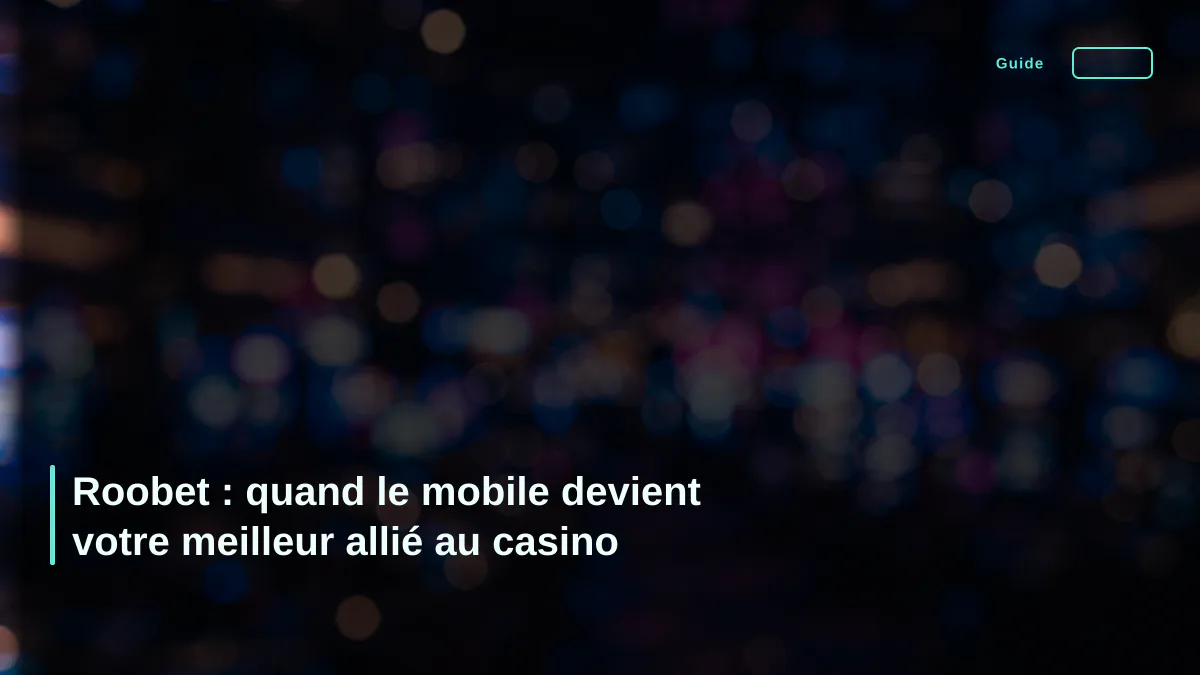 Roobet : quand le mobile devient votre meilleur allié au casino