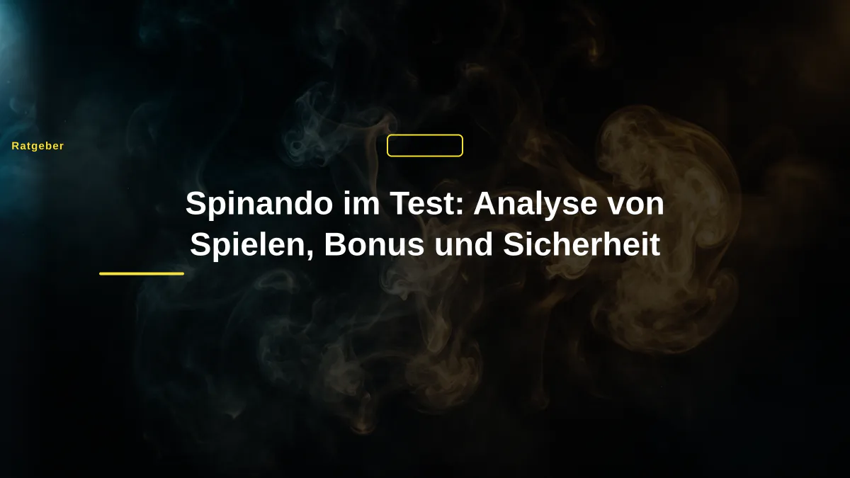 Spinando im Test: Analyse von Spielen, Bonus und Sicherheit