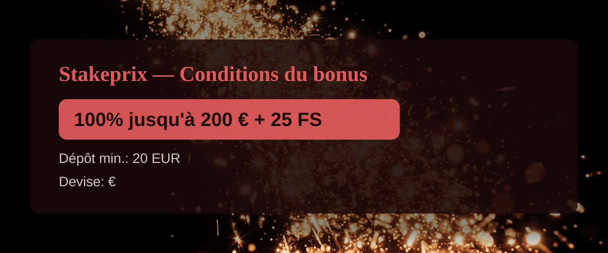 Stakeprix — Conditions du bonus: 100% jusqu'à 200 € + 25 FS