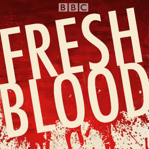 Fresh Blood Fresh Blood
