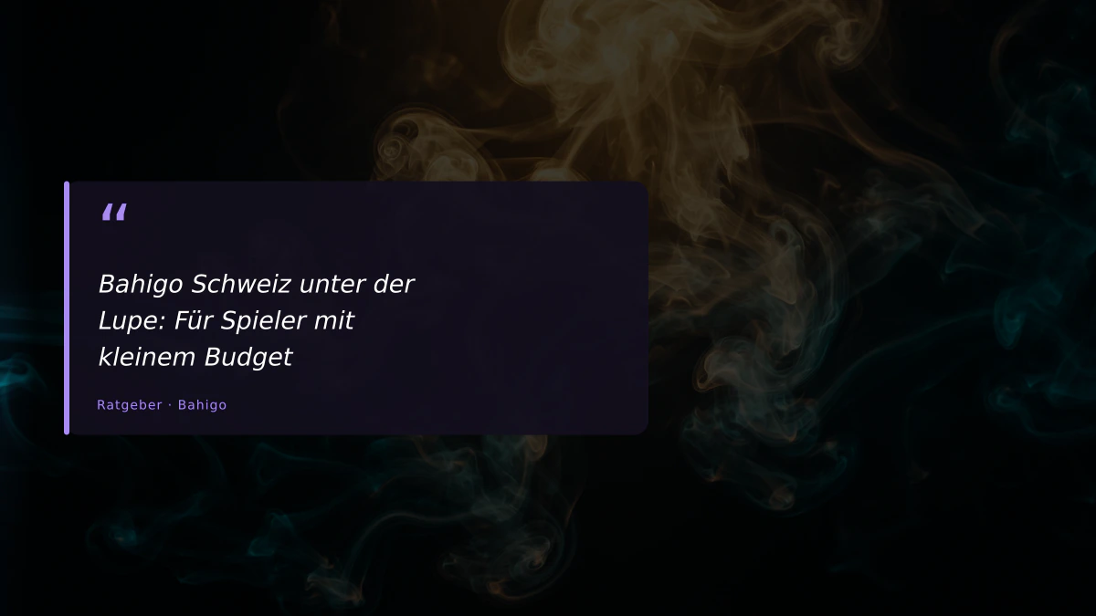 Bahigo Schweiz unter der Lupe: Für Spieler mit kleinem Budget