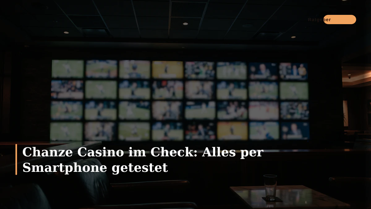Chanze Casino im Check: Alles per Smartphone getestet