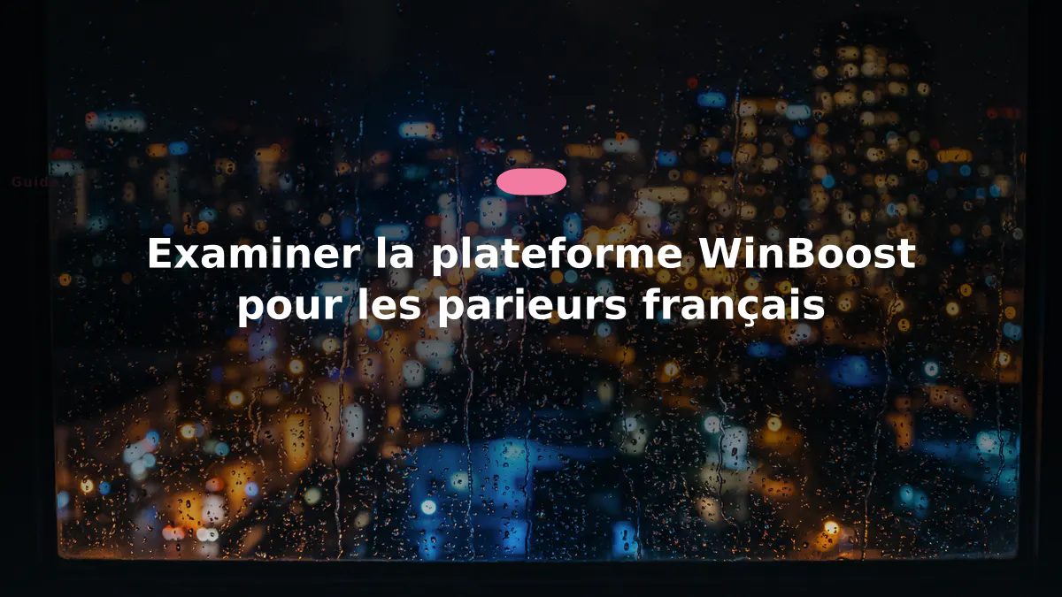 Examiner la plateforme WinBoost pour les parieurs français