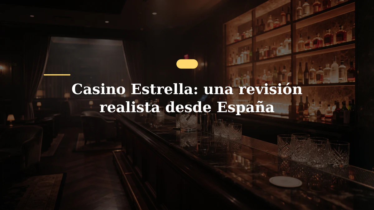 Casino Estrella: una revisión realista desde España