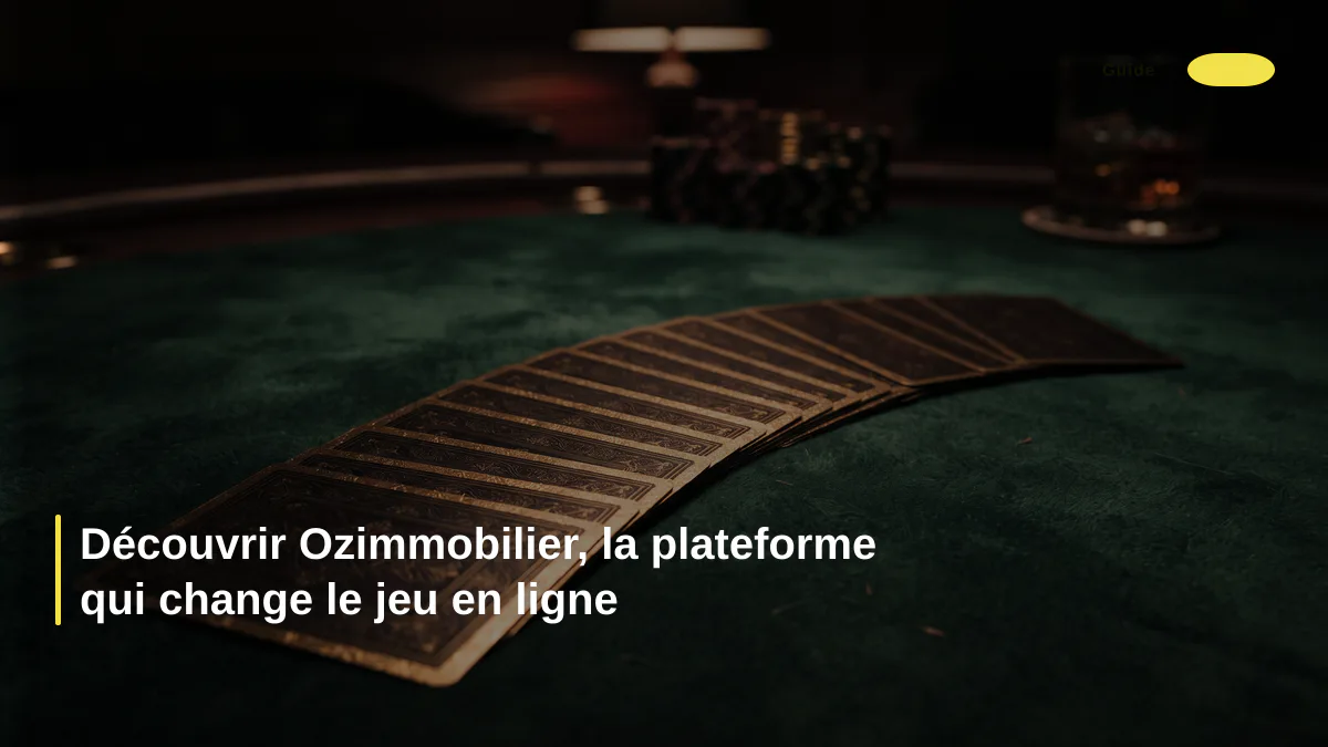Découvrir Ozimmobilier, la plateforme qui change le jeu en ligne